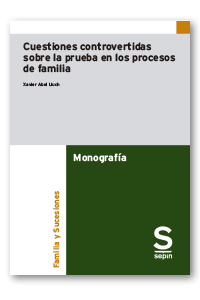 Cuestiones controvertidas sobre la prueba en los procesos de familia