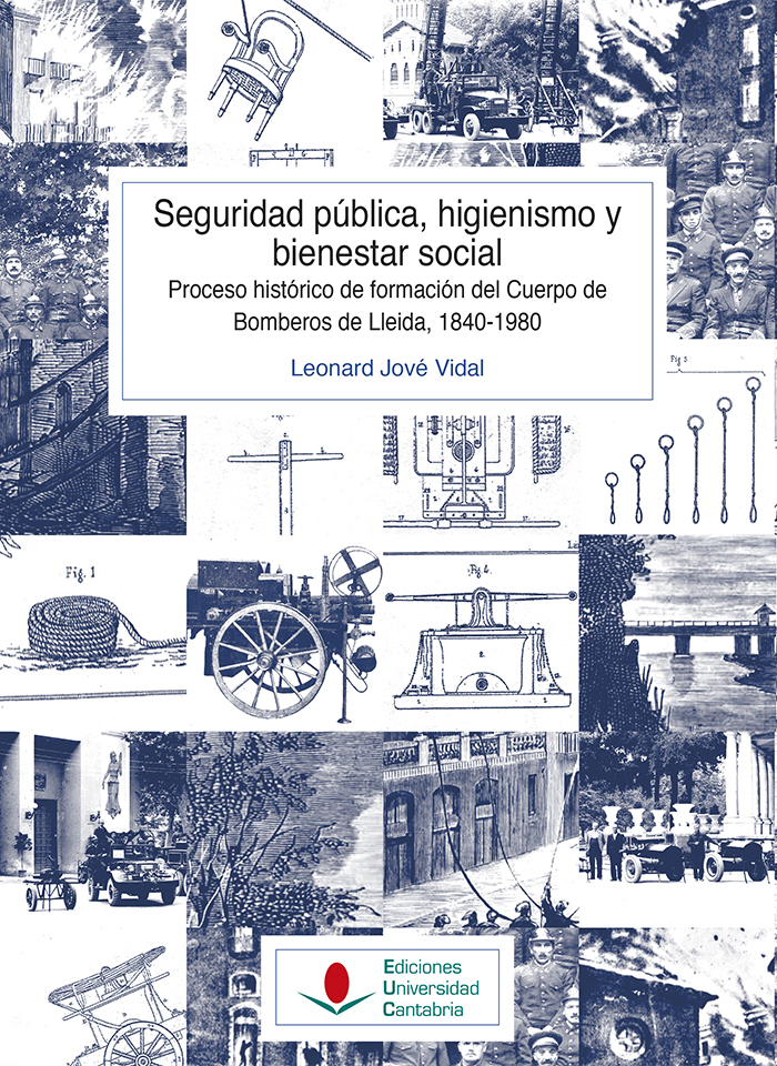 Seguridad pública, higienismo y bienestar social. Proceso histórico de formación del cuerpo de bomberos de Lleida, 1840-1980