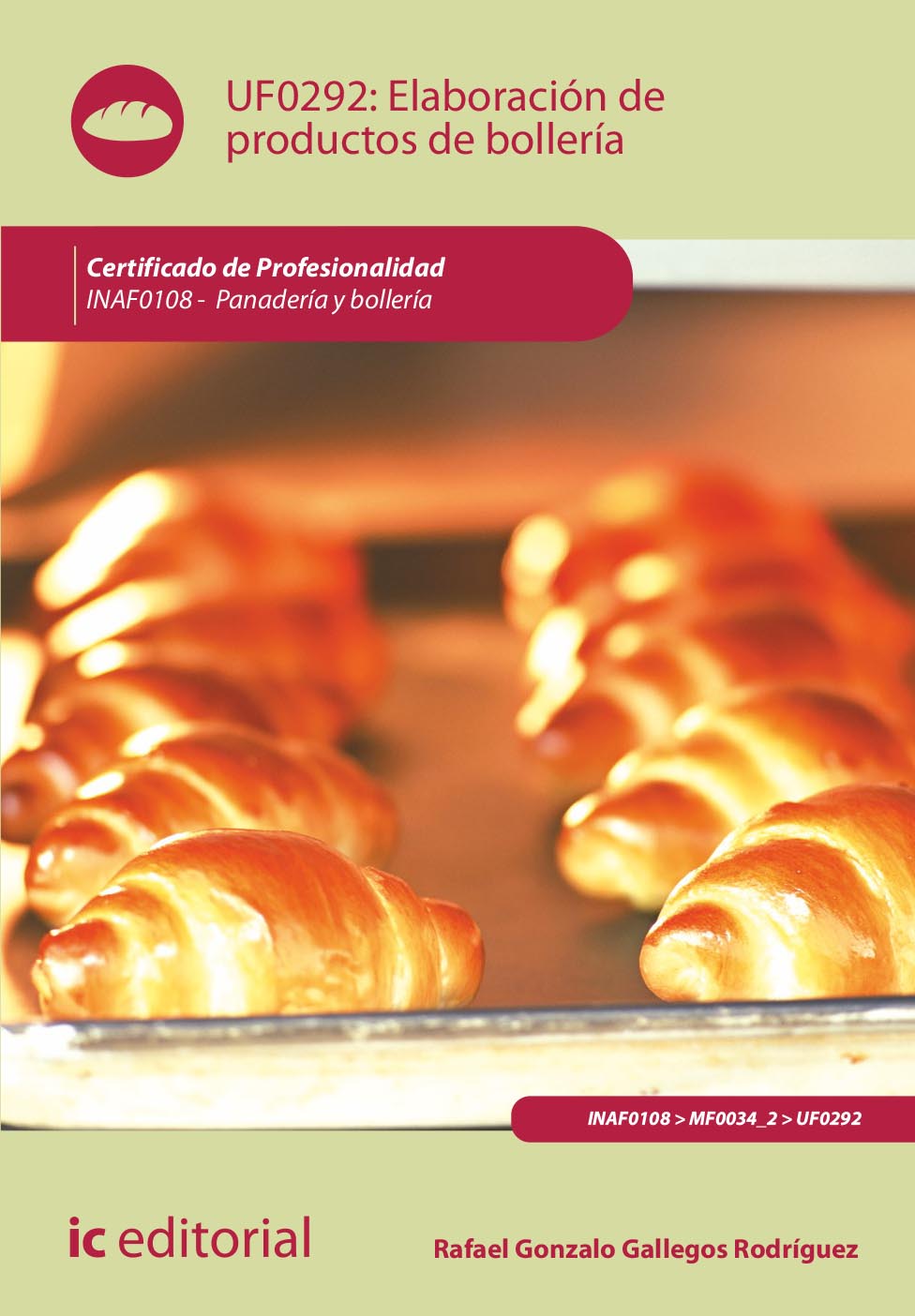 Elaboración de productos de bollería. INAF0108 - Panadería y bollería