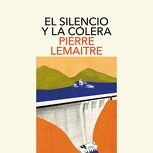 El silencio y la cólera (Los años gloriosos 2)