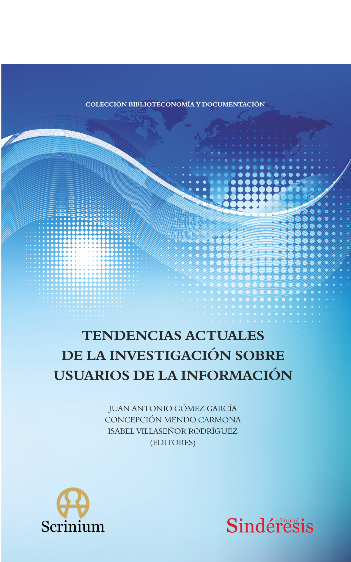 TENDENCIAS ACTUALES DE LA INVESTIGACIÓN SOBRE USUARIOS DE LA INFORMACIÓN