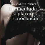 Inmaculada O Los Placeres De La Inocencia