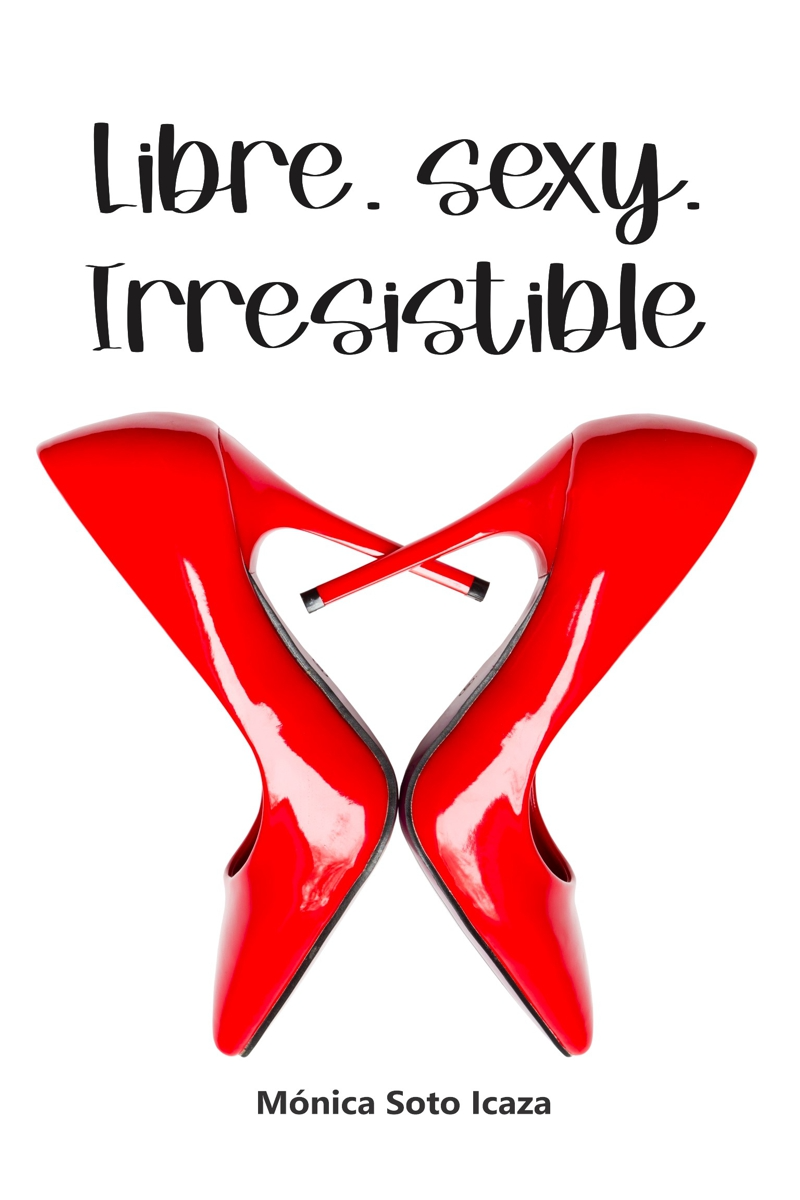 Libre. Sexy. Irresistible