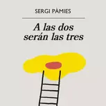 A las dos serán las tres