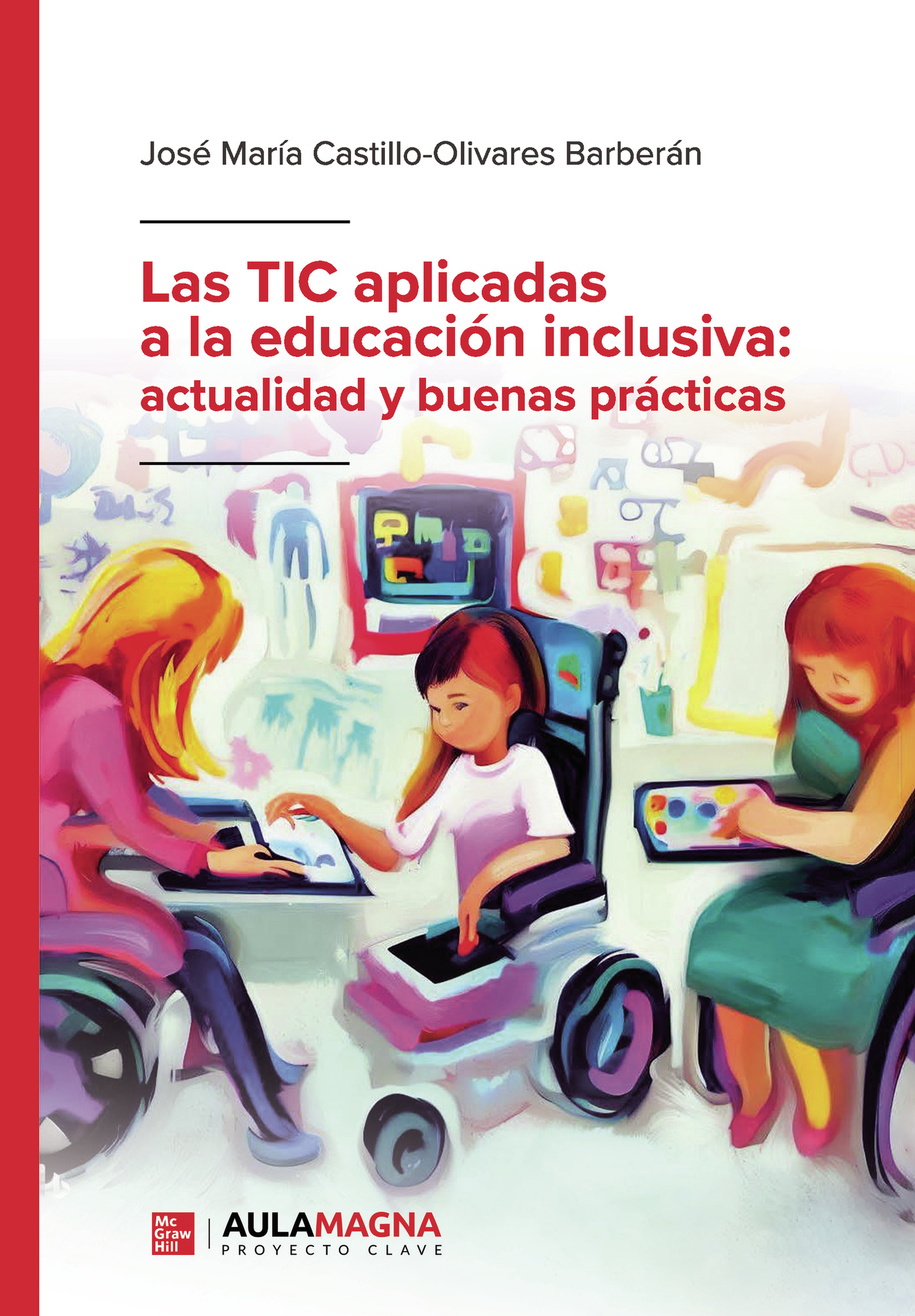 Las TIC aplicadas a la educación inclusiva: actualidad y buenas prácticas