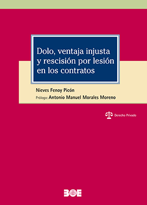 Dolo, ventaja injusta, y rescisión por lesión en los contratos (Código Civil, Código Civil de Cataluña, Fuero nuevo de Navarra)
