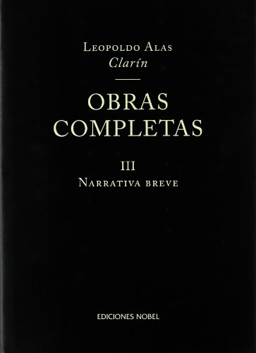 OBRAS COMPLETAS CLARIN. Tomo III Narrativa breve
