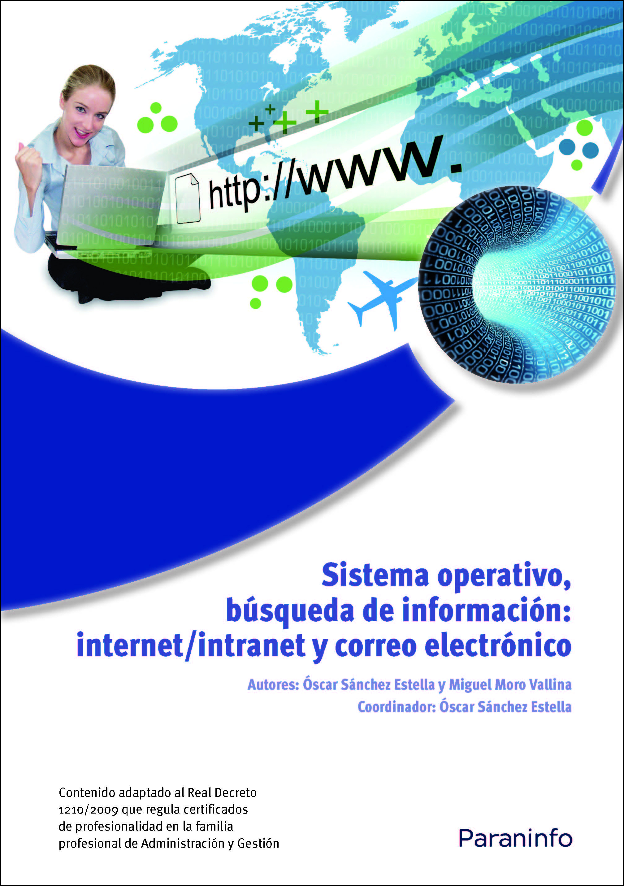 Sistema Operativo, Búsqueda de la Información: Internet/Intranet y Correo Electrónico. Windows 7, Outlook 2007