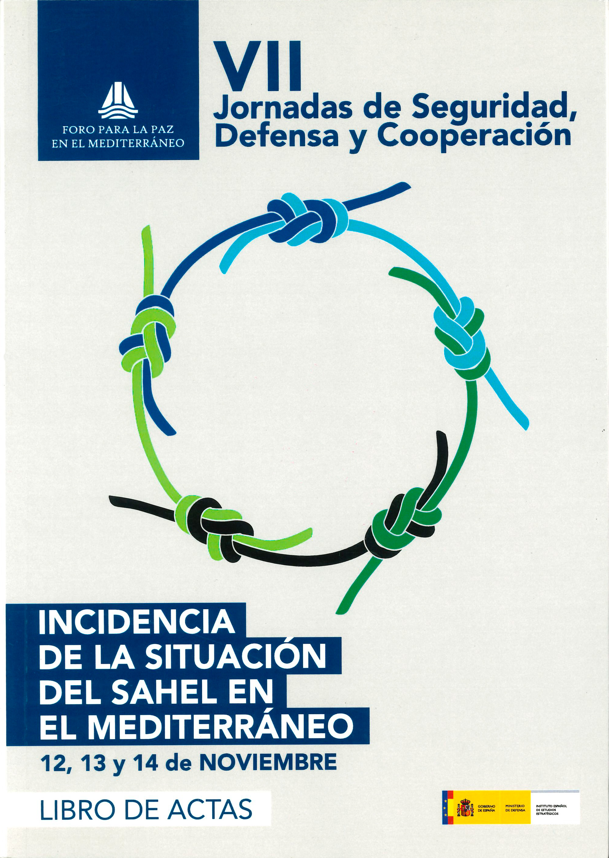 Actas de las VII Jornadas de Seguridad, Defensa y Cooperación celebradas los dias 12, 13 y 14 de noviembre de 2013 en Málaga
