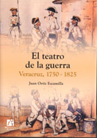 El teatro de la guerra: Veracruz 1750-1825