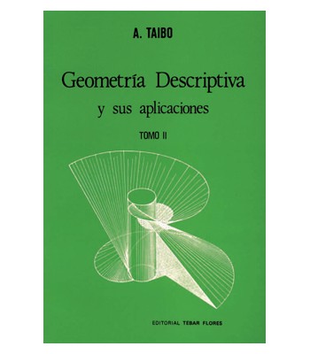 Geometría descriptiva y sus aplicaciones. Tomo II