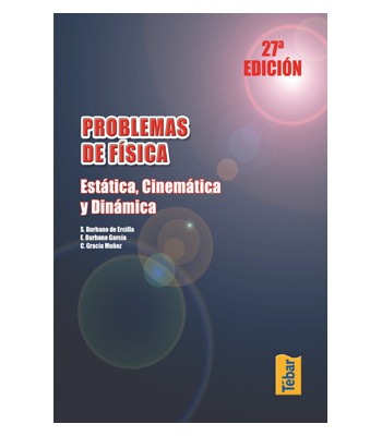 Problemas de Física. Estática, cinemática y dinámica