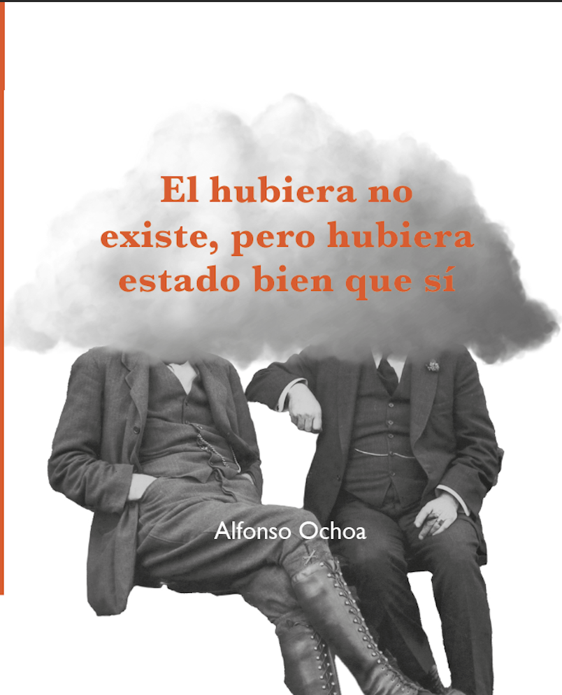 El hubiera no existe, pero hubiese estado bien que sí