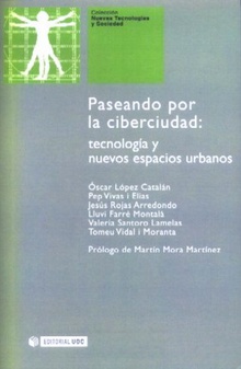 Paseando por la ciberciudad: tecnología y nuevos espacios urbanos
