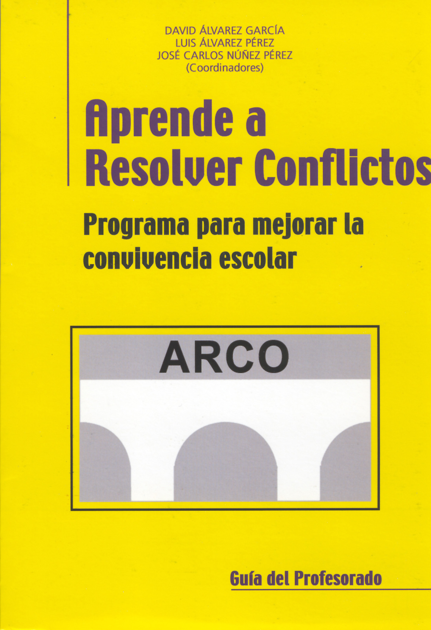 Aprende a Resolver Conflictos (ARCO) Programa para mejorar la convivencia escolar