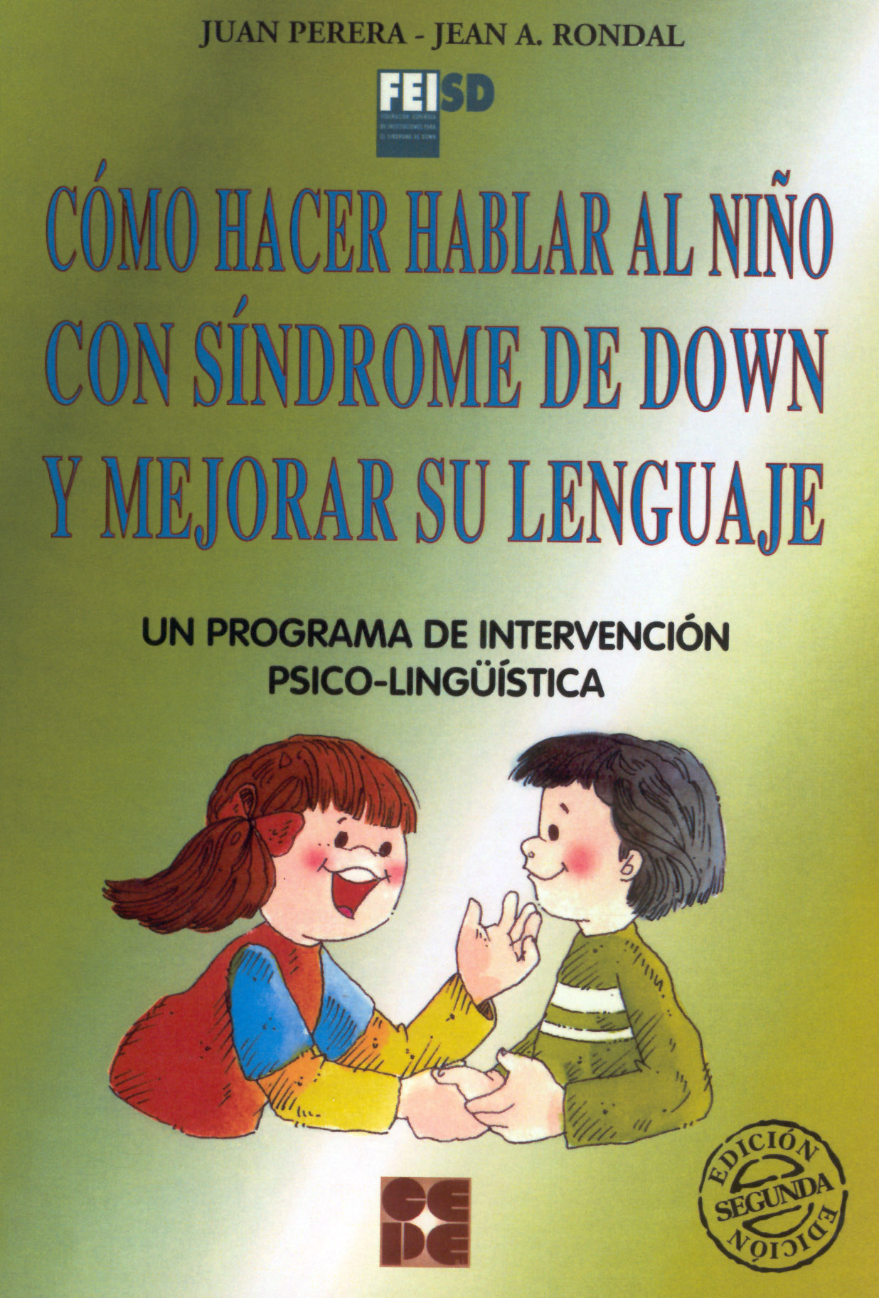 Cómo Hacer Hablar al Niño con Síndrome de Down y Mejorar su Lenguaje. Un programa de intervención psicolingüística
