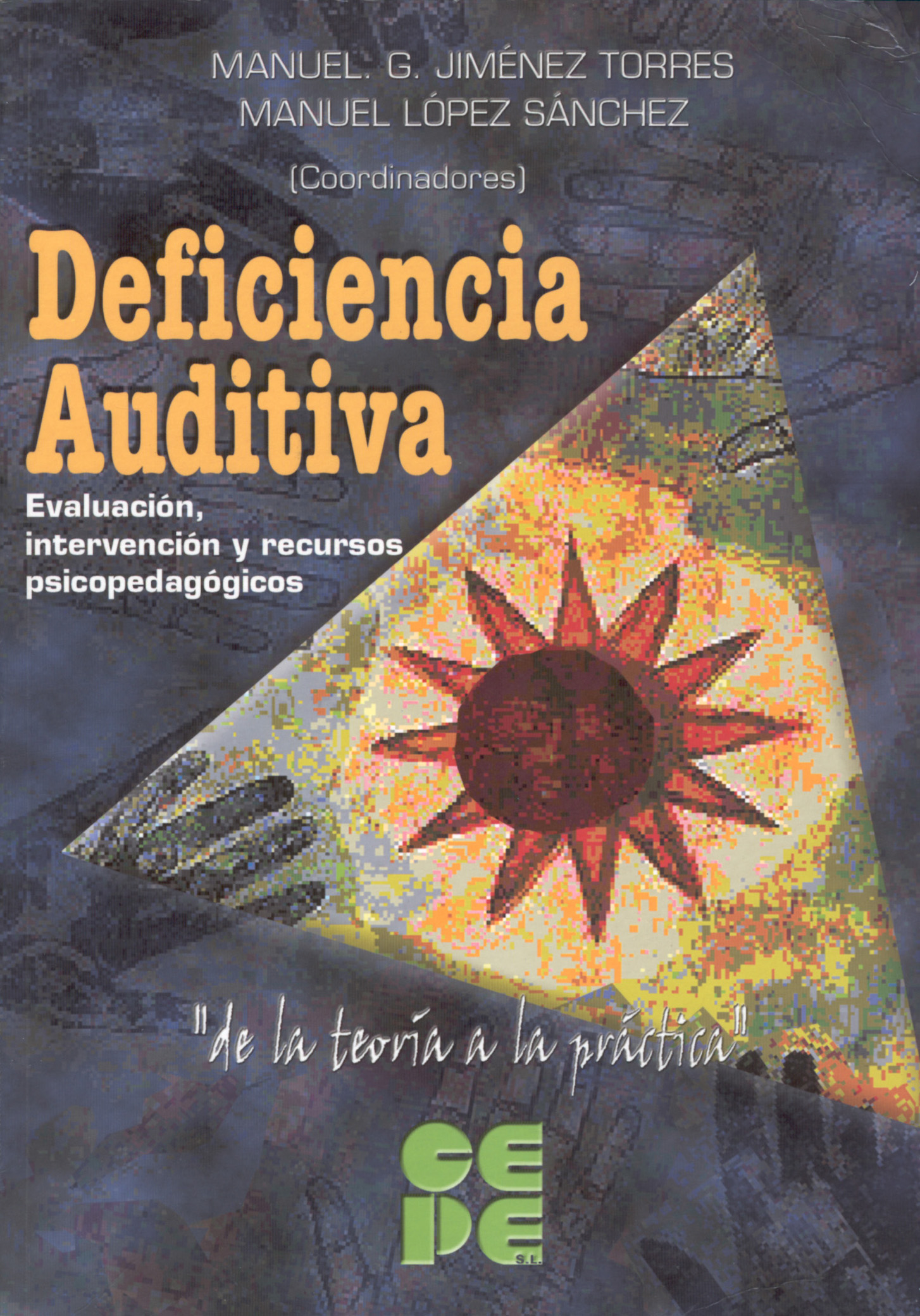 Deficiencia Auditiva. Evaluación, intervención y recursos psicopedagógicos