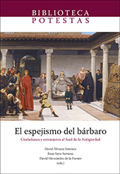 El espejismo del bárbaro. Ciudadanos y extranjeros al final de la Antigüedad