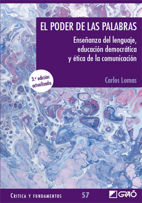 El poder de las palabras. Enseñanza del lenguaje, educación dempocrática y ética en la comunicación