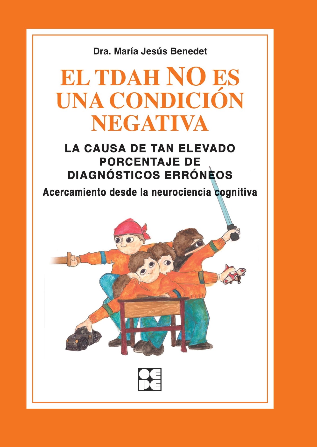 El TDAH no es una condición negativa. La causa de tan elevado porcentaje de diagnósticos erróneos