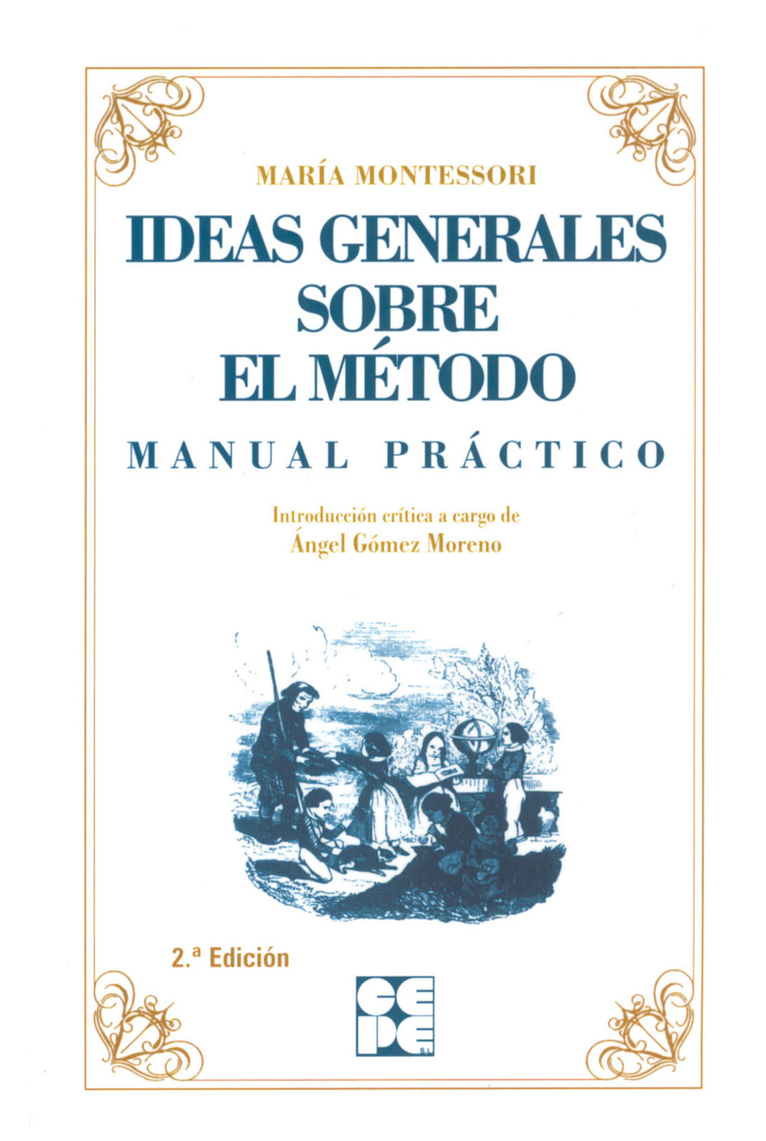 Ideas Generales sobre mi Método. Manual práctico