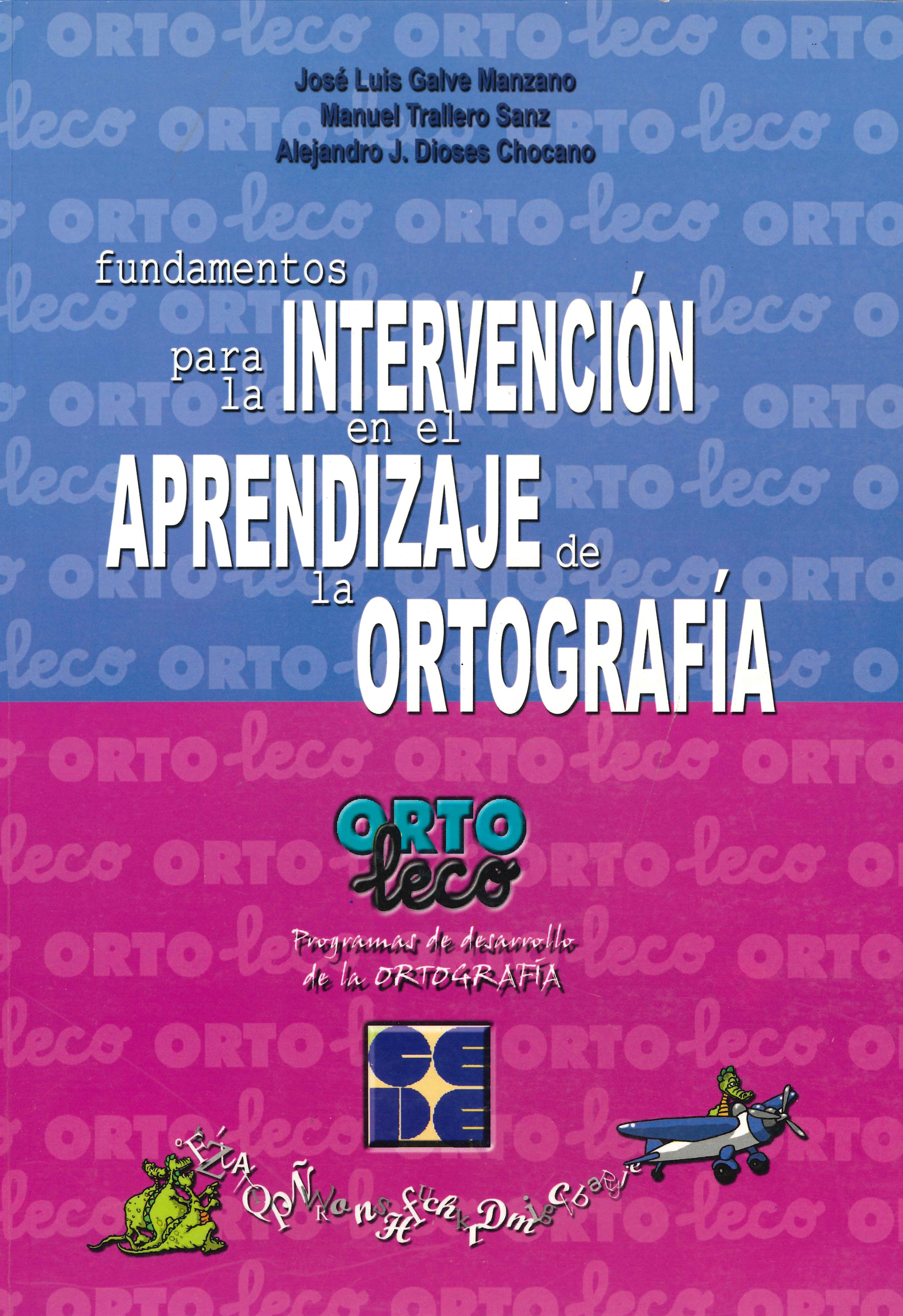 Manual ORTOLECO. Fundamentos para la Intervención en el Aprendizaje de la Ortografía