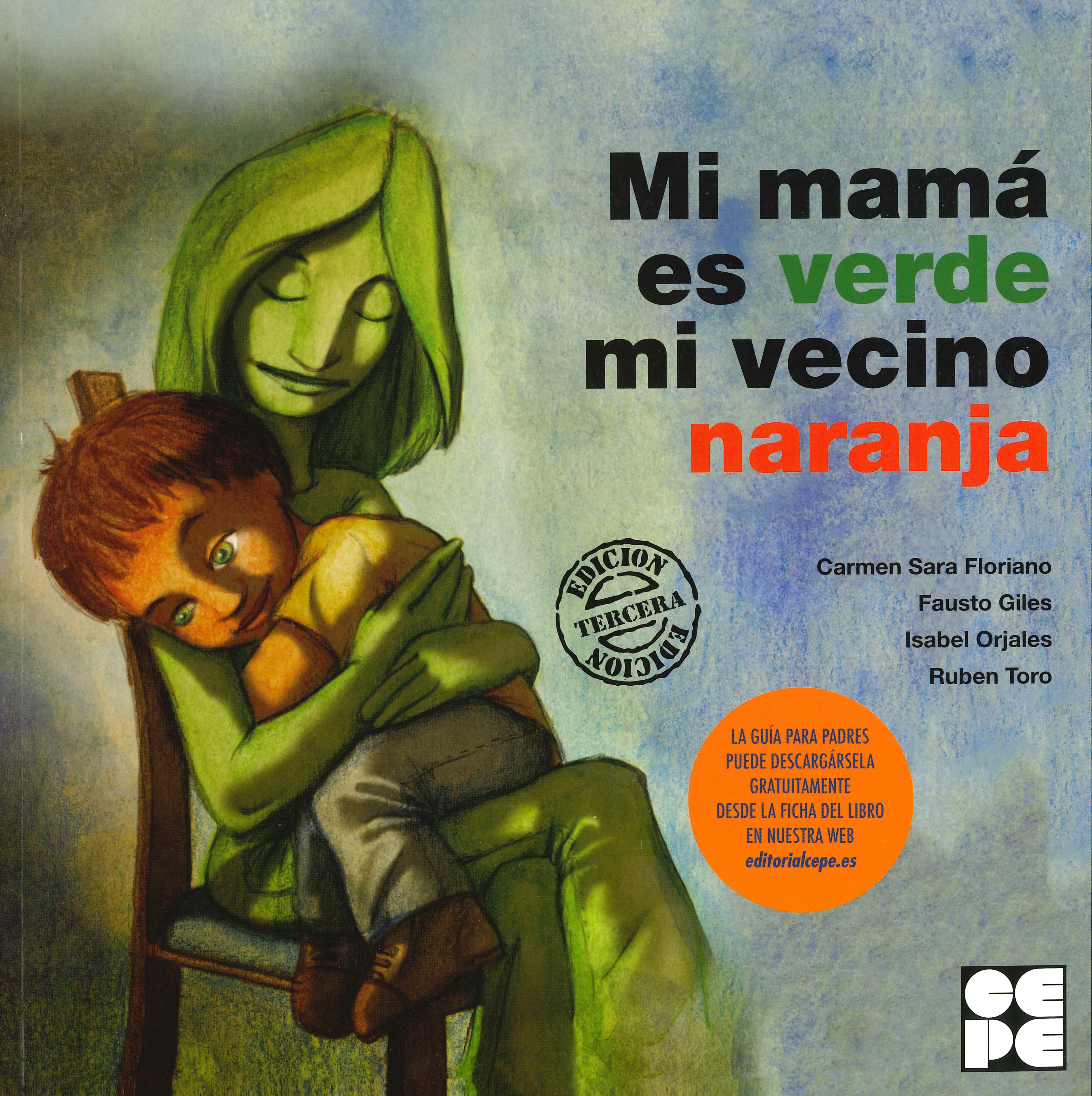 Mi mamá es verde y mi vecino naranja