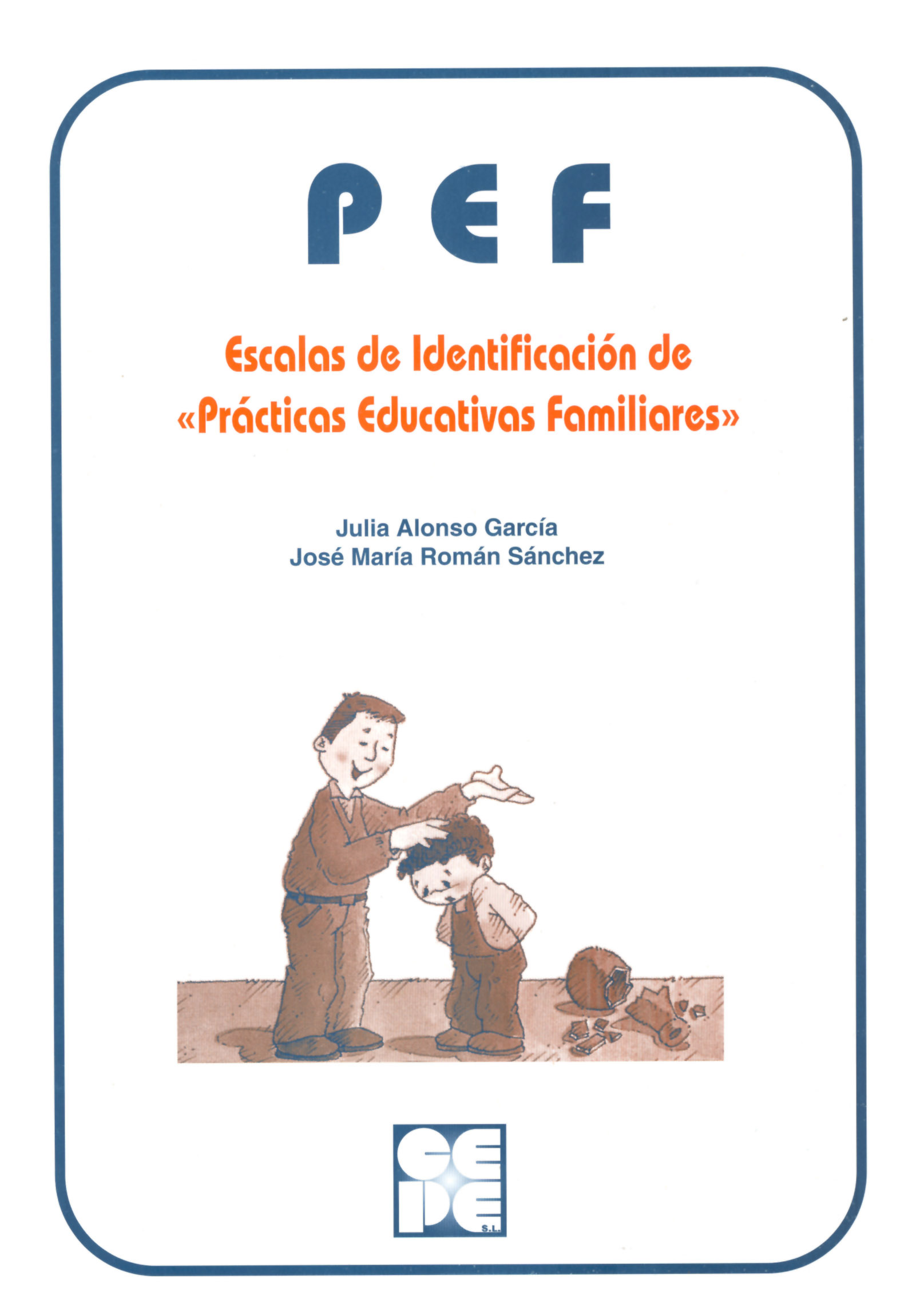 PEF. Prácticas Educativas Familiares. Escalas de identificación