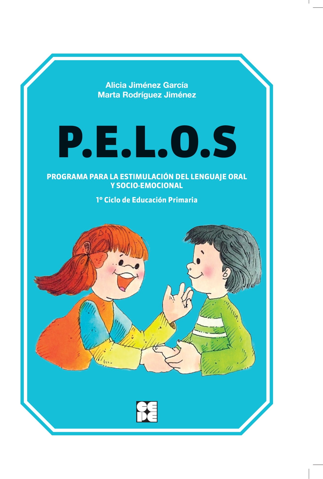 PELOS. Programa para la estimulación del lenguaje oral y socio-emocional. 1º y 2º de Educación Primaria