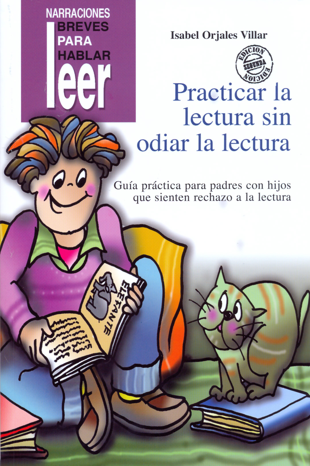 Practicar la lectura sin odiar la lectura. Guía práctica para padres con hijos que sienten rechazo a la lectura