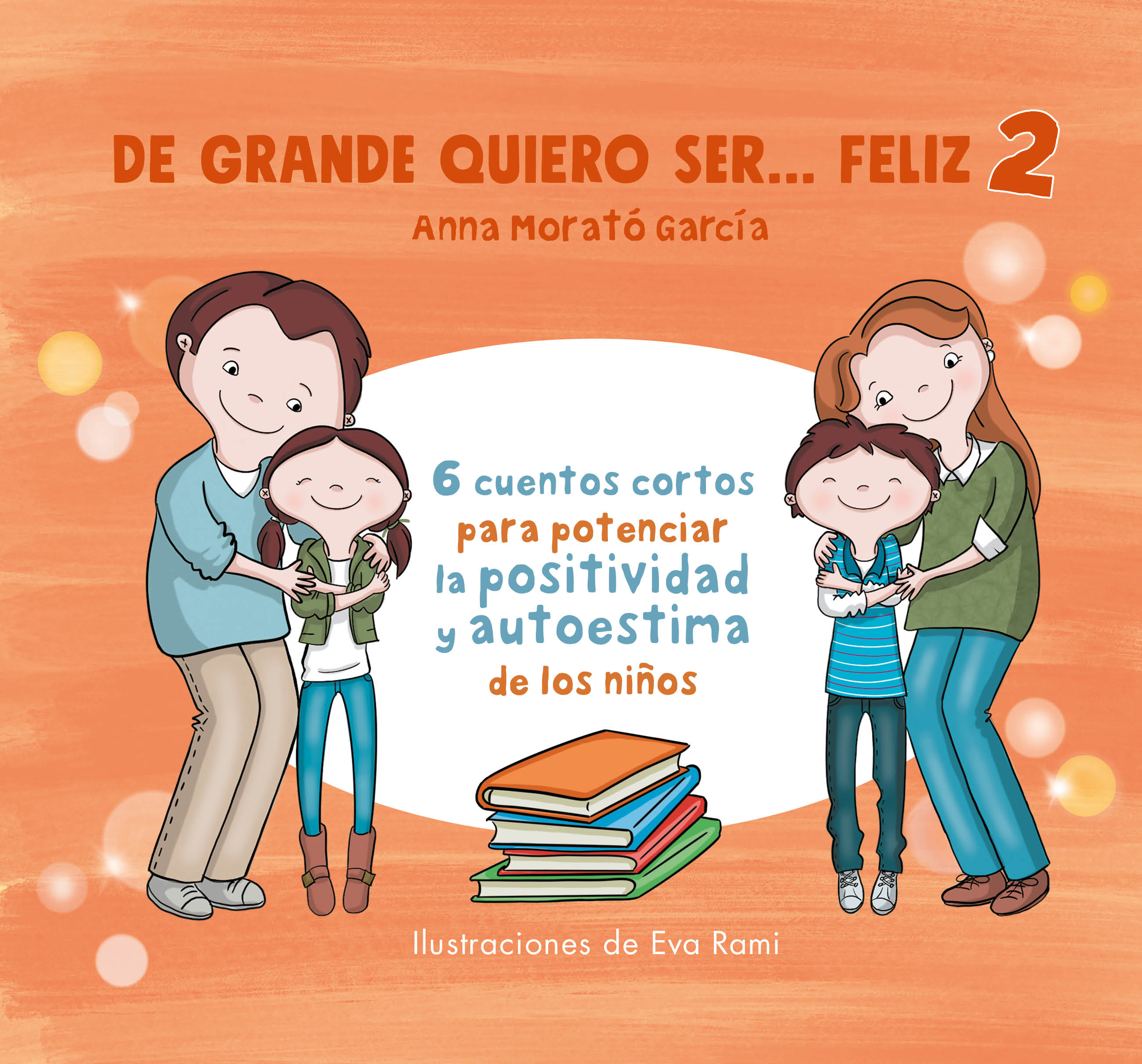 De grande quiero ser...Feliz 2 ( Mis primeros hábitos positivos. Libro de cartón 2 )