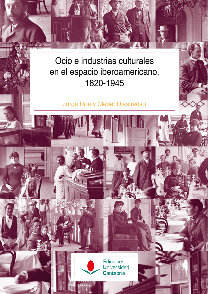 Ocio e industrias culturales en el espacio iberoamericano, 1820-1945