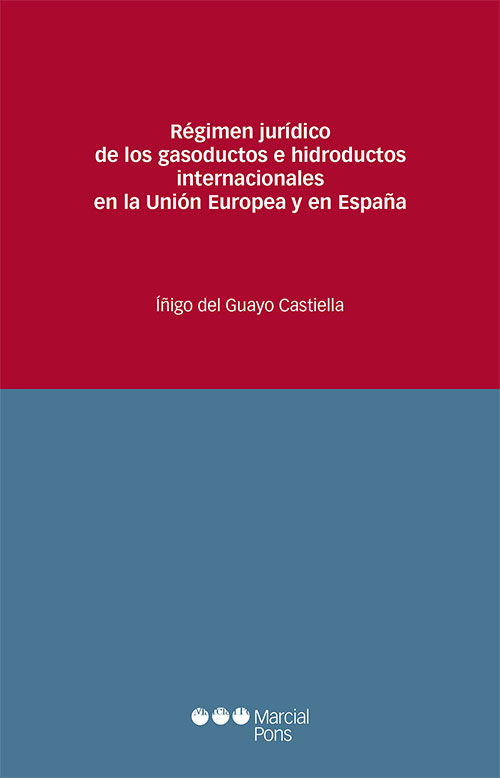 Régimen jurídico de los gasoductos e hidroductos internacionales en la Unión Europea y en España