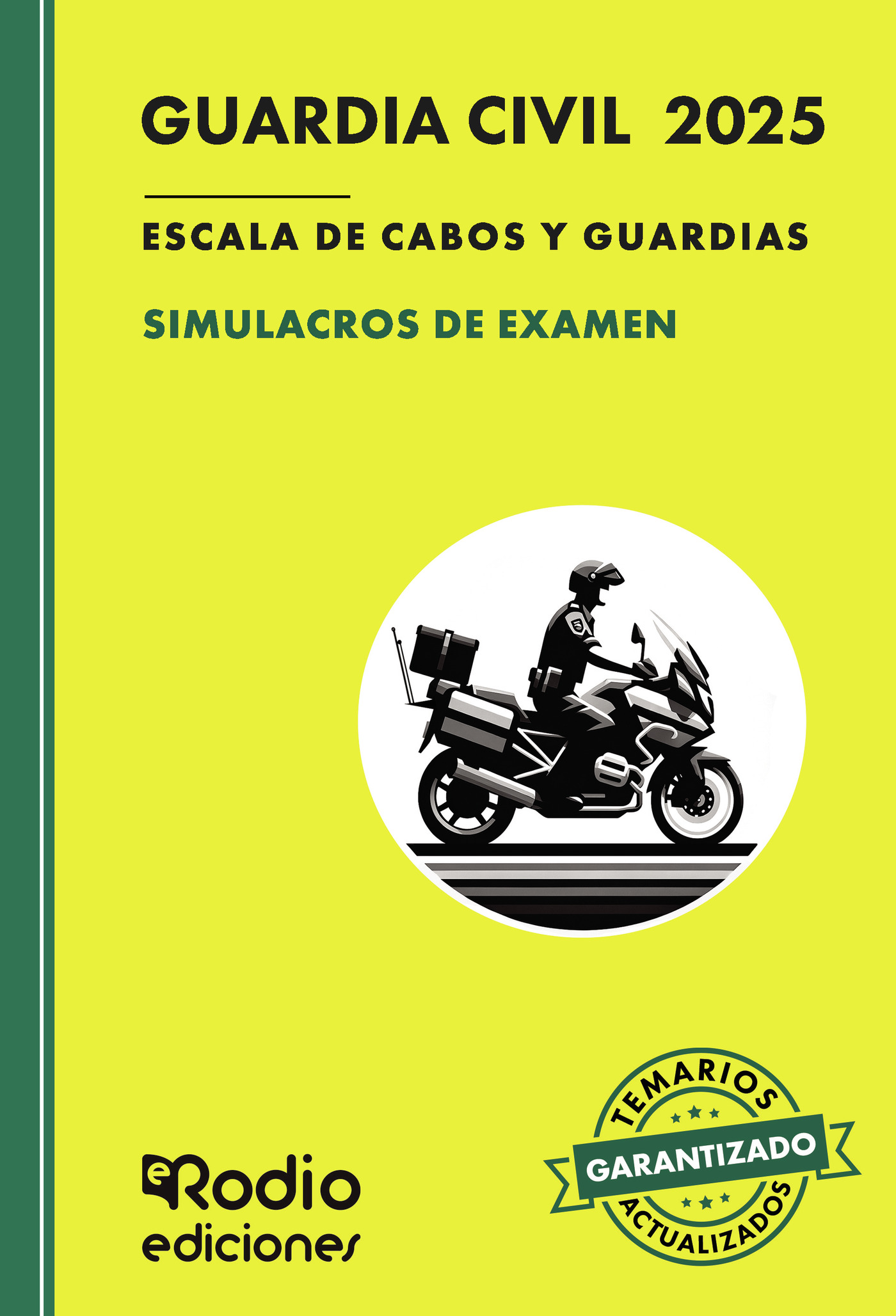 Guardia Civil 2025. SIMULACROS DE EXAMEN. Escala de Cabos y Guardias. Fuerzas y Cuerpos de Seguridad del Estado