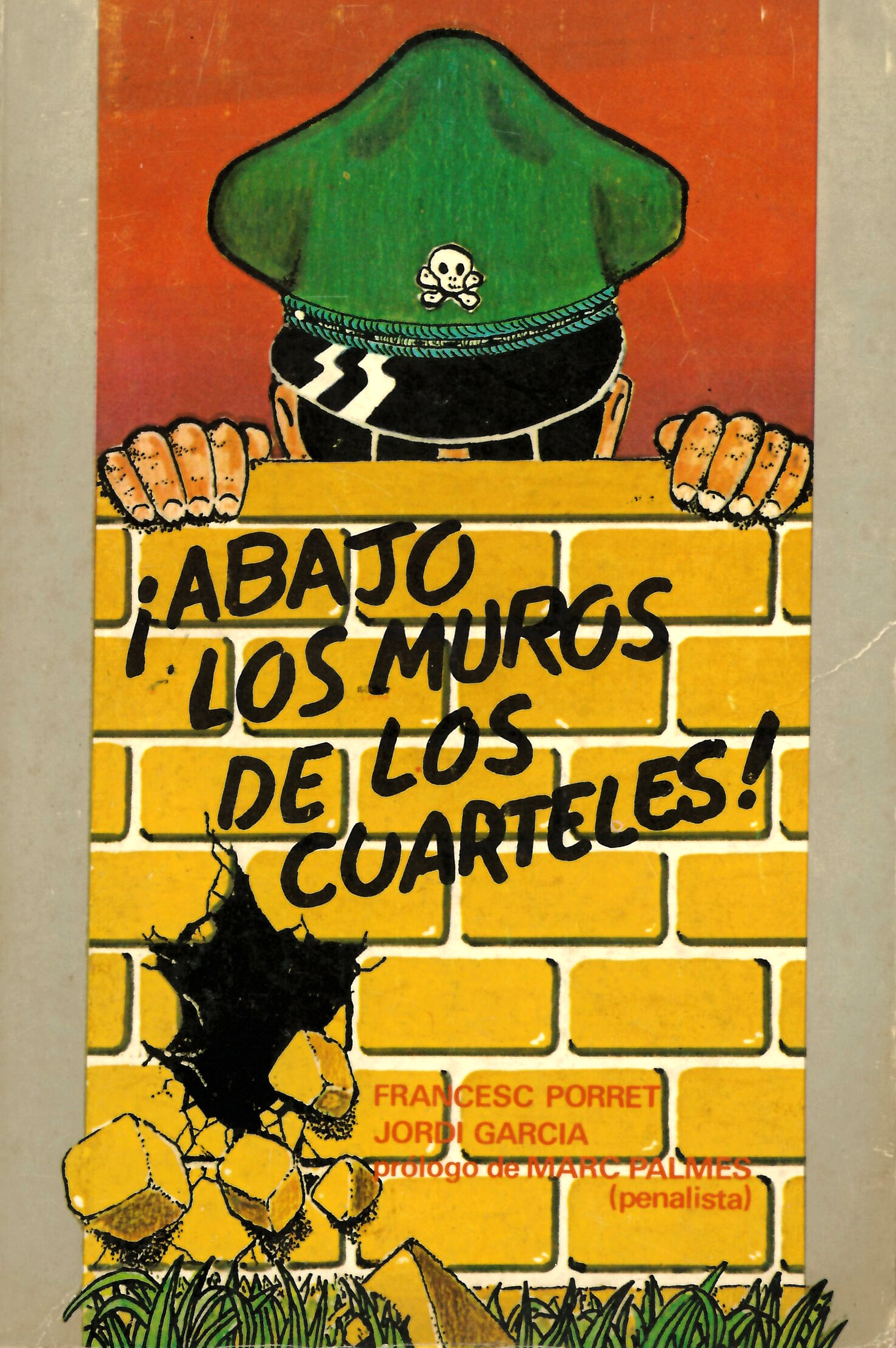 Abajo los muros de los cuarteles