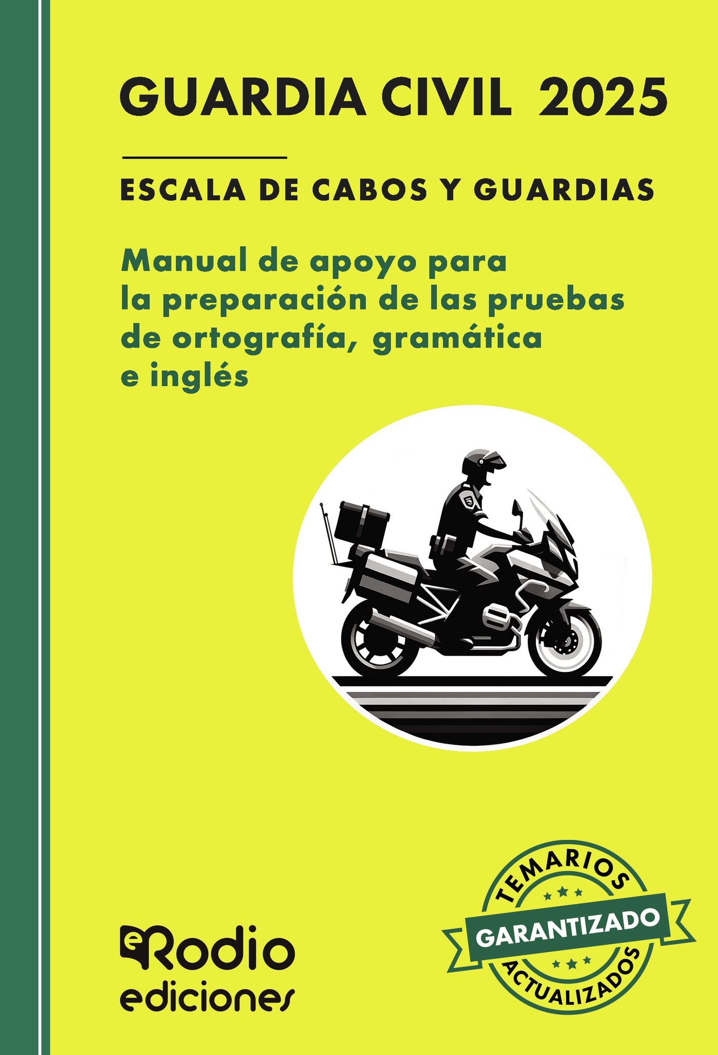 Guardia Civil 2025. Escala de Cabos y Guardias. Manual de apoyo para la preparación de las pruebas de ortografía, gramática e inglés. Escala de Cabos y Guardias