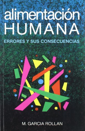 Alimentación humana. Errores y sus consecuencias.