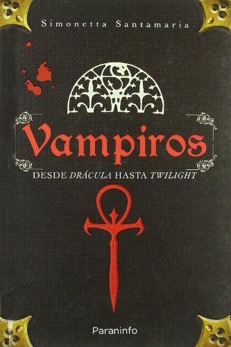Vampiros. Desde drácula a crepúsculo