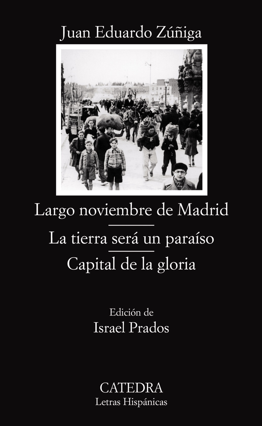 Largo noviembre de Madrid; La tierra será un paraíso; Capital de la gloria