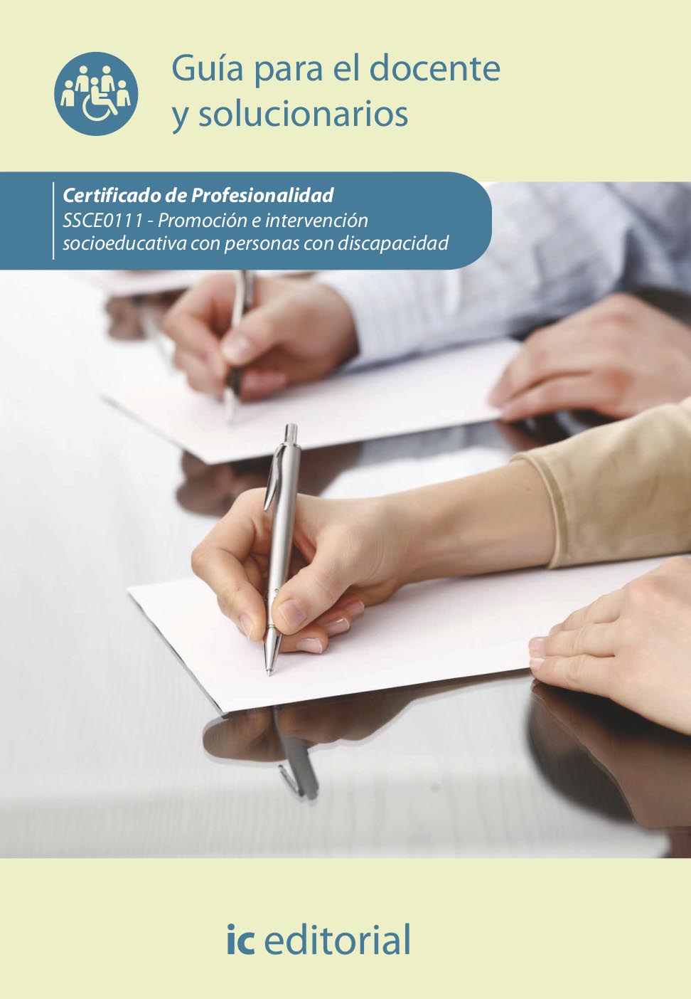 Promoción e intervención socioeducativa con personas con discapacidad. SSCE0111 - Guía para el docente y solucionarios