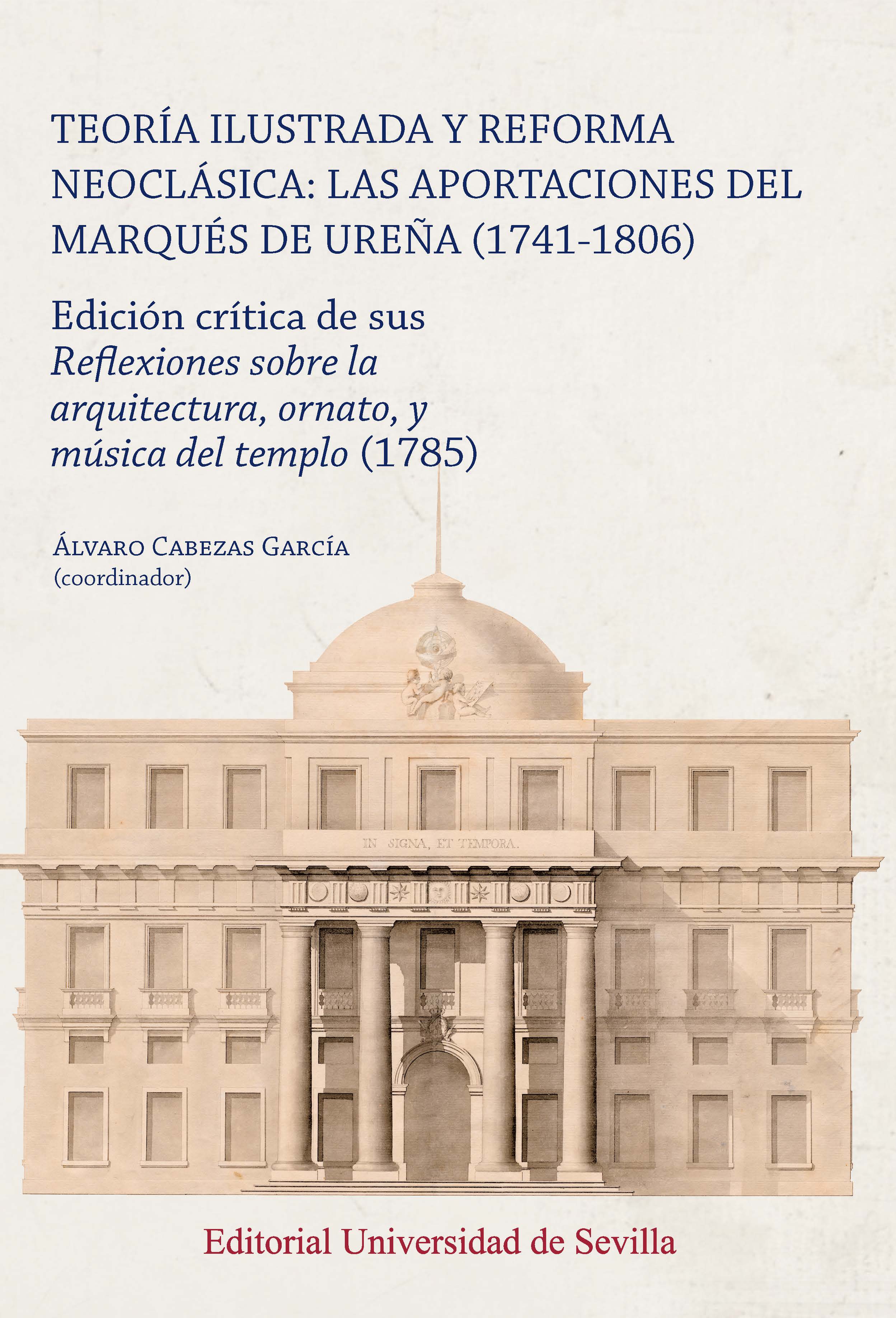 Teoría ilustrada y reforma neoclásica: las aportaciones del Marqués de Ureña (1741-1806)