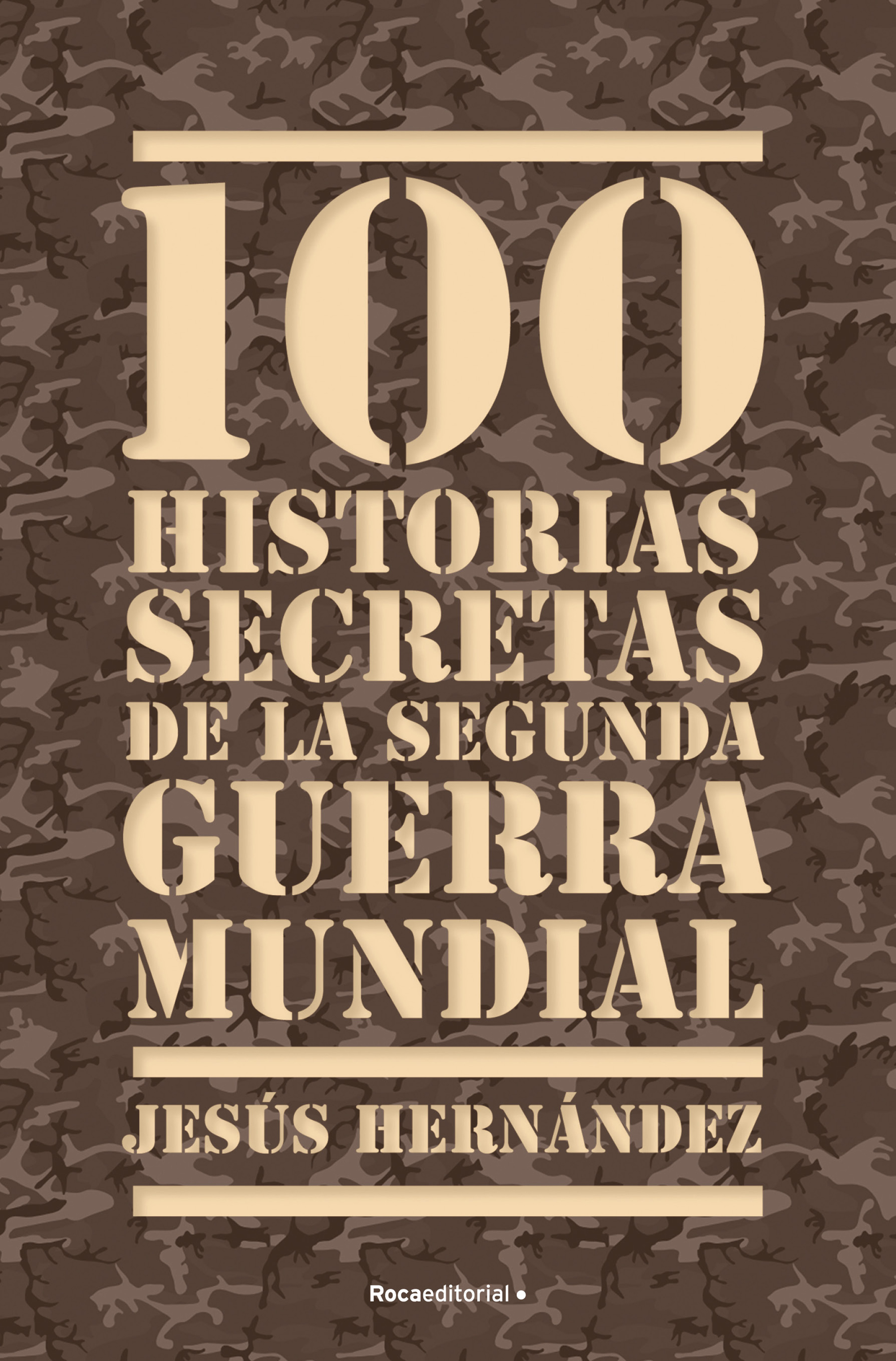 100 Historias secretas de la Segunda Guerra Mundial