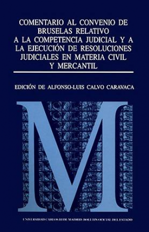 Comentario al Convenio de Bruselas relativo a la competencia judicial y a la ejecución de resoluciones en materia civil y mercantil