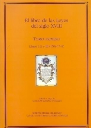 El Libro de las Leyes del siglo XVIII colección de impresos legales y otros papeles del Consejo de Castilla (1708-1781)