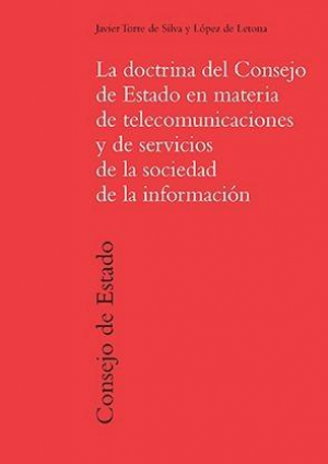 La doctrina del Consejo de Estado en materia de telecomunicaciones y de servicios de la sociedad de la información