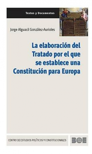 La elaboración del tratado por el que se establece una Constitución para Europa