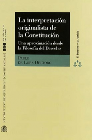 La interpretación originalista de la Constitución una aproximación desde la Filosofía del Derecho