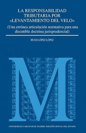 La responsabilidad tributaria por "levantamiento del velo"