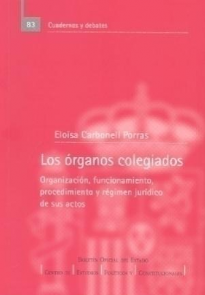 Los órganos colegiados. Organización,  funcionamiento, procedimiento y régimen jurídico de sus actos