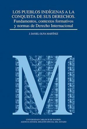 Los pueblos indígenas a la conquista de sus derechos. Fundamentos, contextos formativos y normas de Derecho Internacional